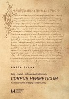 Bóg - świat - człowiek w traktatach Corpus Hermeticum na tle greckiej tradycji filozoficznej - pdf