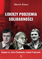 Liderzy podziemia Solidarności Tom 3, Bogdan Lis, Alina Pieńkowska, Ludwik Prądzyński