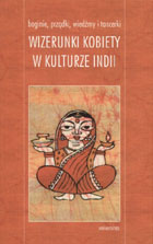 Boginie, prządki, wiedźmy i tancerki. Wizerunki kobiety w kulturze Indii