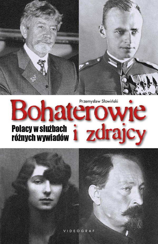Bohaterowie i zdrajcy Polacy w służbach różnych wywiadów