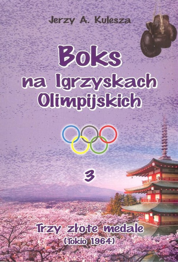 Boks na igrzyskach olimpijskich Część 3 Trzy złote medale (Tokio 1964)