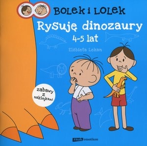 Bolek i Lolek. Rysuję dinozaury 4-5 lat Zabawy z naklejkami