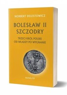 Bolesław II Szczodry, trzeci król Polski od władzy po wygnanie - mobi, pdf