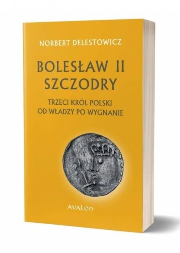 Bolesław II Szczodry, trzeci król Polski od władzy po wygnanie