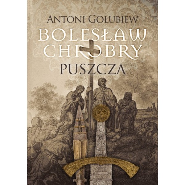 Bolesław Chrobry Puszcza Tom 1