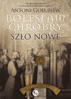 Bolesław Chrobry - mobi, epub Szło nowe