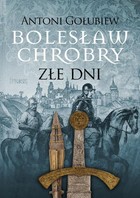 Bolesław Chrobry Złe dni - mobi, epub Tom 3