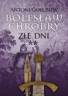 Bolesław Chrobry Złe dni Część 2 - mobi, epub Tom 3