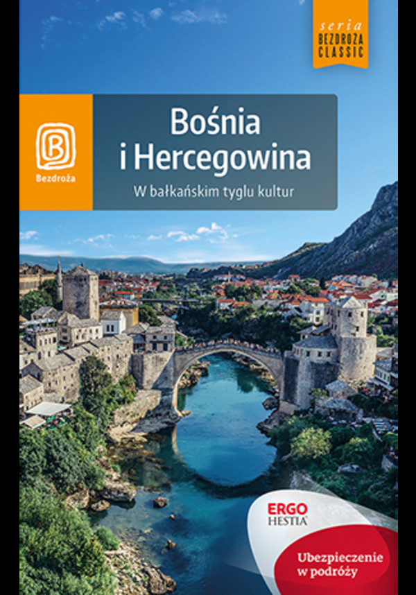 Bośnia i Hercegowina. W bałkańskim tyglu kultur. Wydanie 1 - mobi, epub, pdf