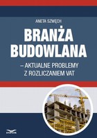 Branża budowlana - aktualne problemy z rozliczeniem VAT - pdf