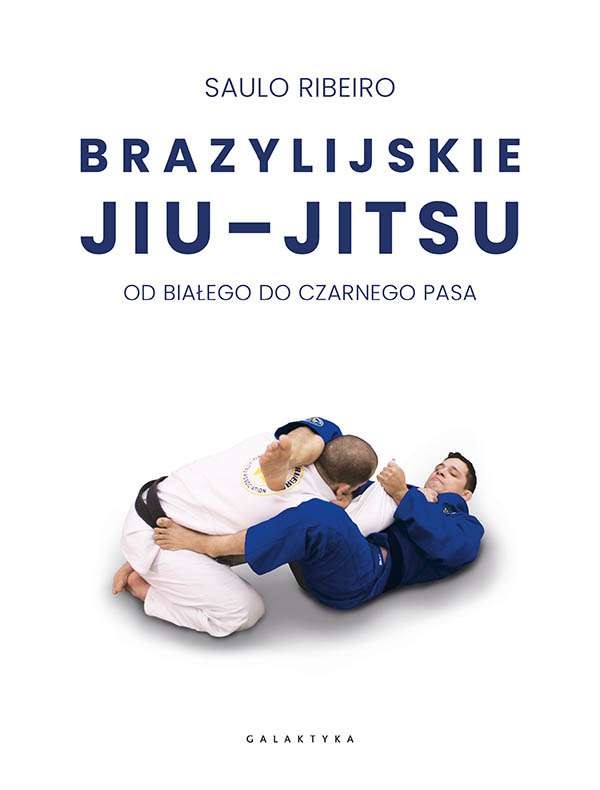 Brazylijskie jiu-jitsu Od białego do czarnego pasa