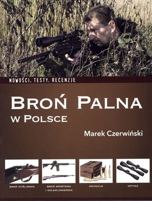 Broń palna w Polsce Nowości, testy, recenzje