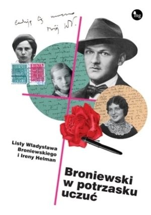 Broniewski w potrzasku uczuć Listy Władysława Broniewskiego i Ireny Helman