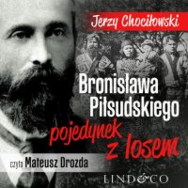 Bronisława Piłsudskiego pojedynek z losem. Niezwykłe postaci polskiej historii. Tom 1 - Audiobook mp3