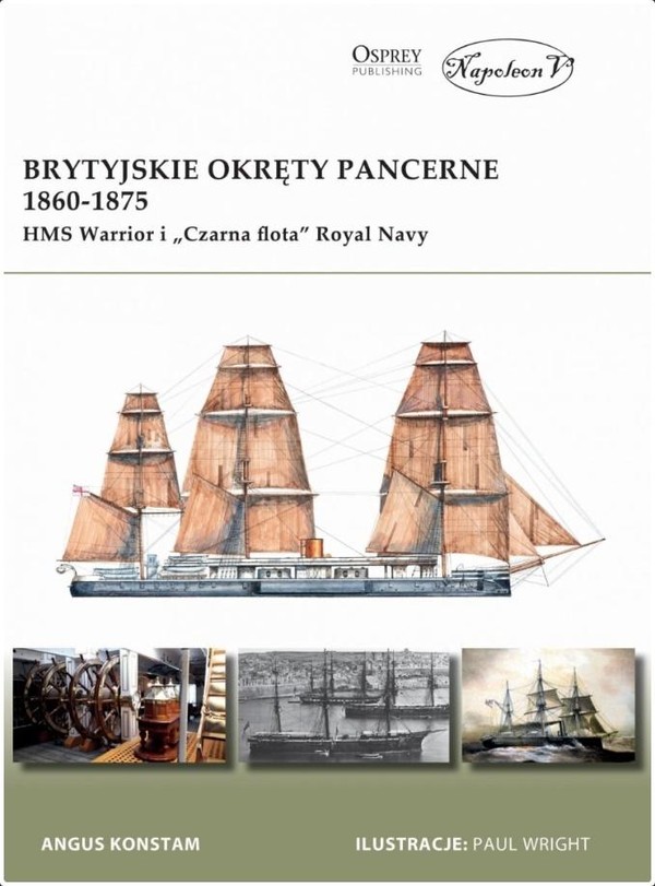 Brytyjskie okręty pancerne 1860-1875 HMS Warrior i `Czarna flota` Royal Navy