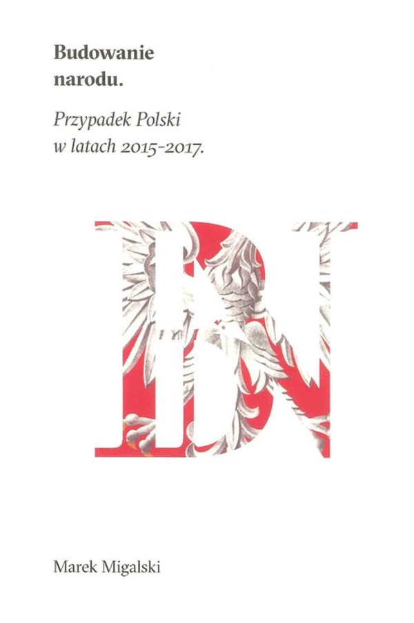 Budowanie narodu Przypadek Polski w latach 2015-2017.
