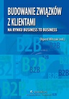 Budowanie związków z klientami na rynku business to business - pdf