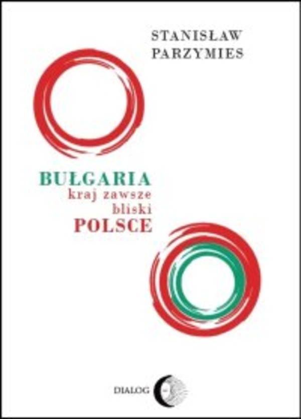 Bułgaria kraj zawsze bliski Polsce - mobi, epub