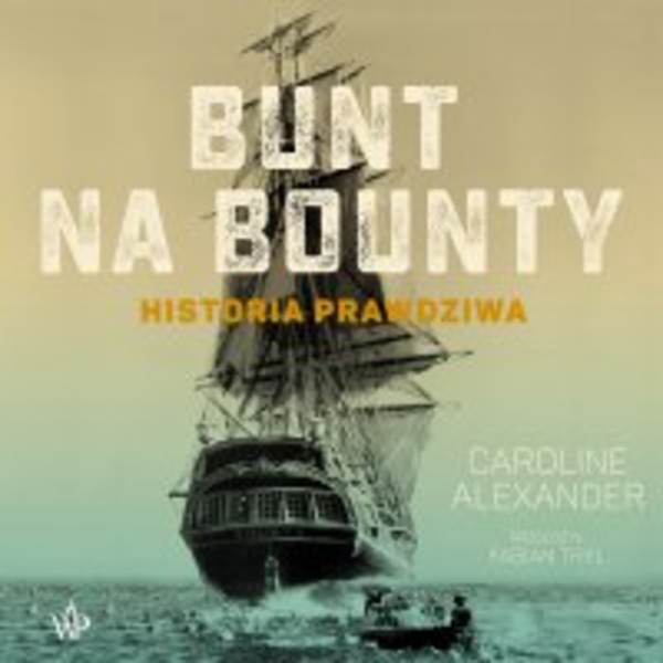 Bunt na Bounty. Historia prawdziwa - Audiobook mp3