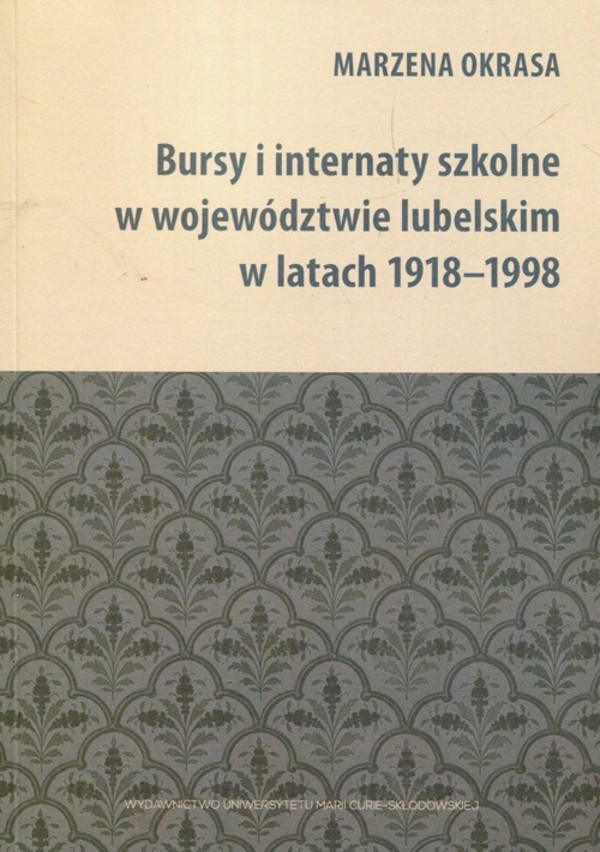 Bursy i internaty szkolne w województwie lubelskim w latach 1918-1998