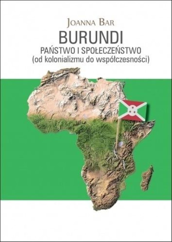 Burundi Państwo i społeczeństwo (od kolonializmu do współczeności)