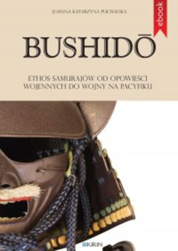 Bushido. Ethos samurajów od opowieści wojennych do wojny na Pacyfiku - mobi, epub