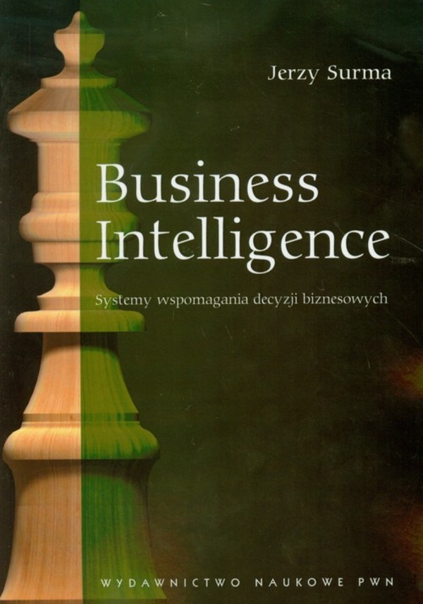 Business Intelligence Systemy wspomagania decyzji biznesowych