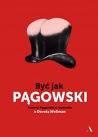 Być jak Pągowski - mobi, epub Andrzej Pągowski w rozmowie z Dorotą Wellman