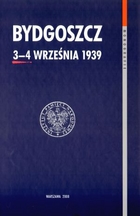 Bydgoszcz 3-4 września 1939. Studia i dokumenty