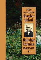 Bywalec zieleni. Bolesław Leśmian - mobi, epub