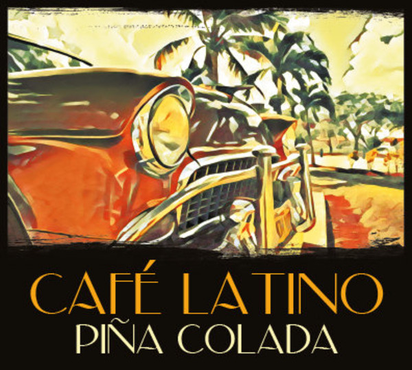 Cafe Latino: Pina Colada