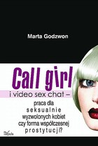 Call girl - epub i video seks chat - praca dla wyzwolonych seksualnie kobiet czy forma współczesnej prostytucji?