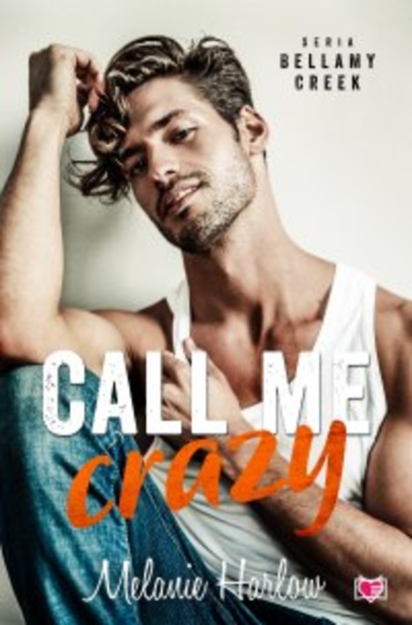 Call me crazy. - mobi, epub Bellamy Creek Tom 3
