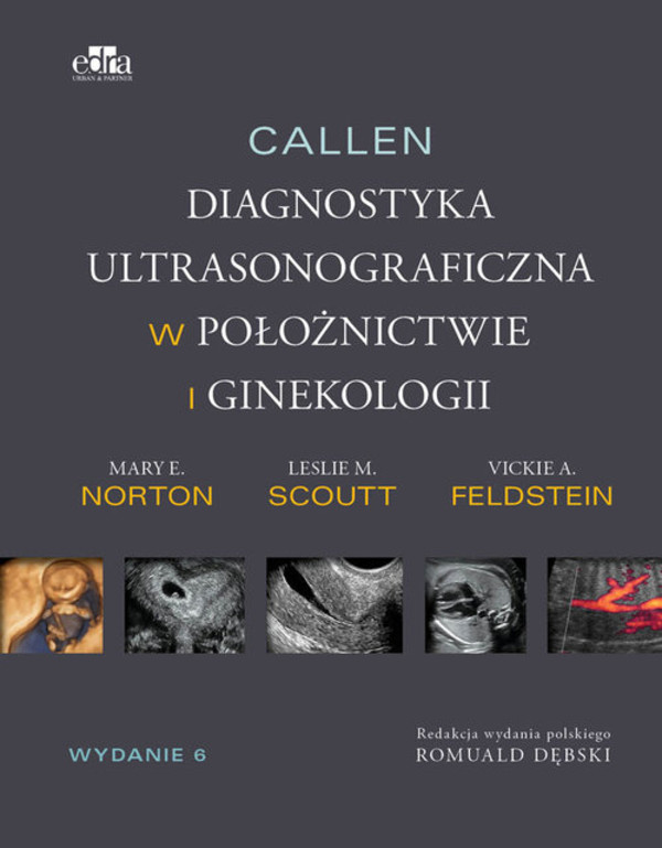Callen. Diagnostyka ultrasonograficzna w ginekologii i położnictwie Tom 1