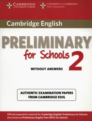 Cambridge English Preliminary for Schools 2. Student`s Book Podręcznik (bez odpowiedzi)