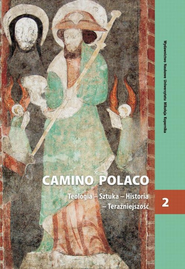 Camino Polaco. Teologia - Sztuka - Historia - Teraźniejszość. Tom 2 - pdf