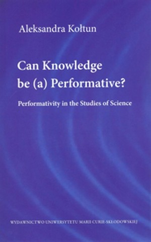 Can Knowledge be (a) Performative? Performativity in the Studies of Science