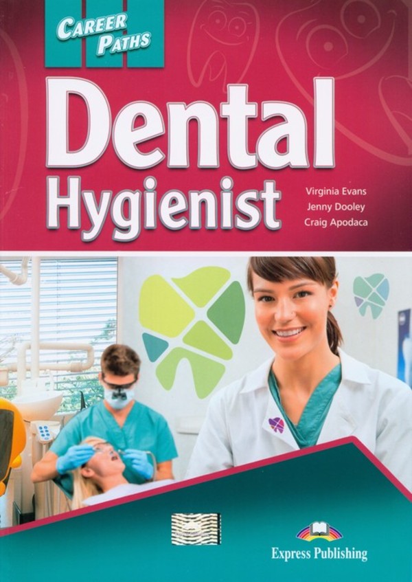 Career Paths. Dental Hygienist. Student`s Book Podręcznik+ DigiBook