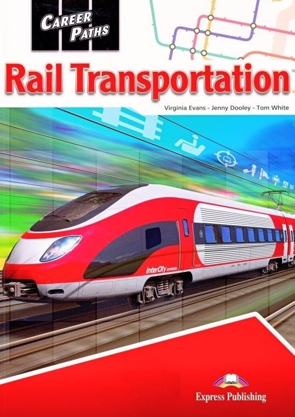 Career Paths: Rail Transportation. Student`s Book Podręcznik + DigiBook