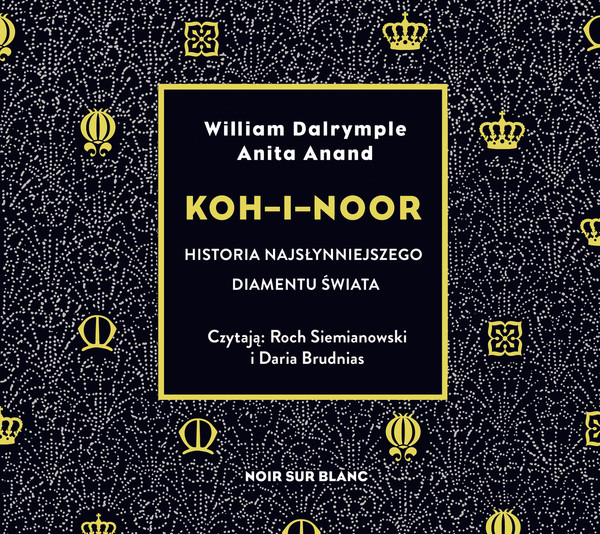 Koh-i-Noor Historia najsłynniejszego diamentu świata Audiobook CD Audio/MP3