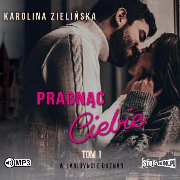 Pragnąc Ciebie W labiryncie doznań, Tom 1