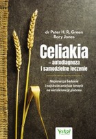 Celiakia - autodiagnoza i samodzielne leczenie Najnowsze badania i najskuteczniejsze terapie na nietolerancję glutenu