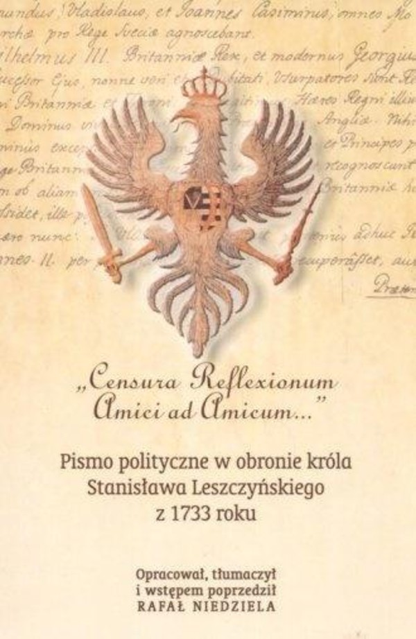 `Censura Reflexionum Amici ad Amicium...` Pismo polityczne w obronie króla Stanisława Leszczyńskiego z 1733 roku