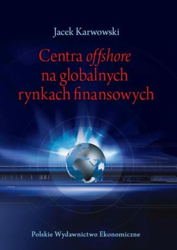 Centra offshore na globalnych rynkach finansowych - pdf