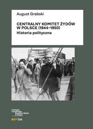 Centralny Komitet Żydów w Polsce (1944-1950) Historia polityczna