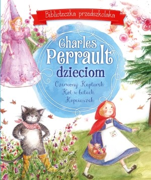 Charles Perrault dzieciom Biblioteczka przedszkolaka