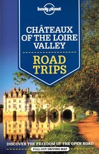 Chateaux of the Loire Valley Road Trips / Dolina Loary Przewodnik