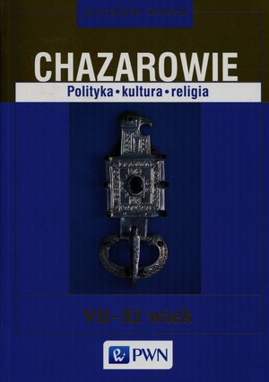 Chazarowie Polityka - kultura - religia