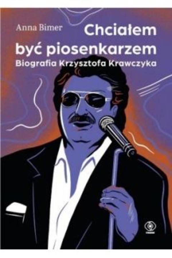 Chciałem być piosenkarzem Biografia Krzysztofa Krawczyka