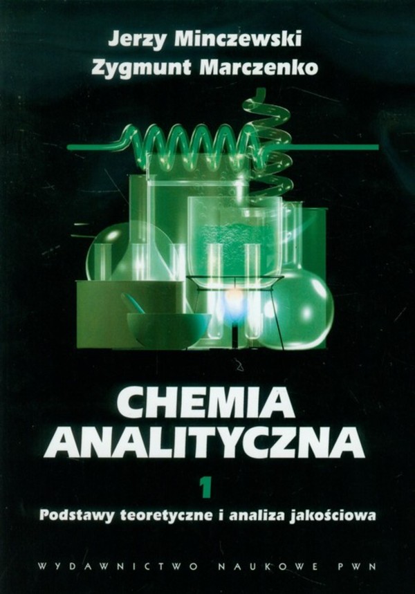 Chemia analityczna 1. Podstawy teoretyczne i analiza jakościowa. Podręcznik